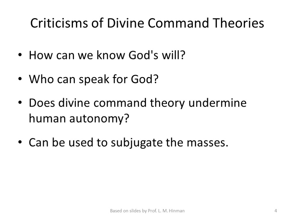 Criticisms of Divine Command Theories How can we know God's will? Who can speak